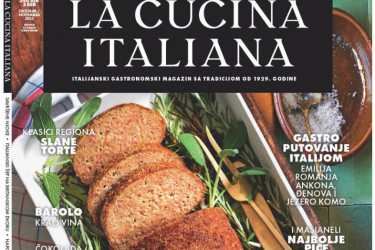 U prodaji je novi broj magazina LA CUCINA ITALIANA: Uživajte u najlepšoj gastronomiji, vinima i putovanjima po Italiji